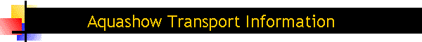 Aquashow Transport Information