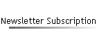 Newsletter Subscription